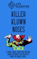 Joe Diamond - Killer Klown Noses